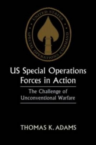 Книга US Special Operations Forces in Action Thomas K. Adam