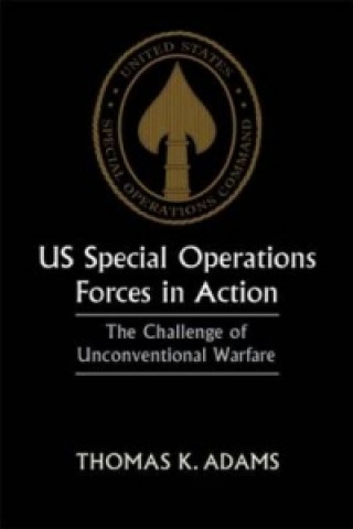 Книга US Special Operations Forces in Action Thomas K. Adam