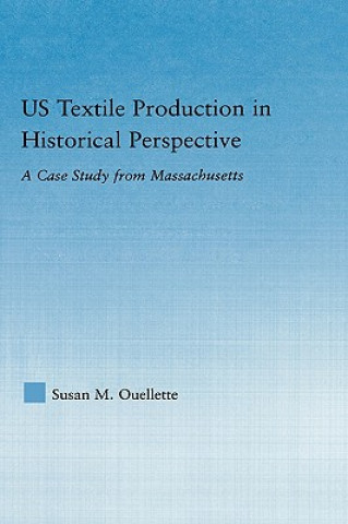 Könyv US Textile Production in Historical Perspective Susan Ouellette