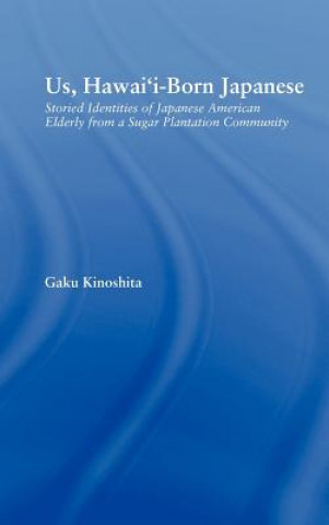 Könyv Us, Hawai'i-born Japanese Gaku Kinoshita