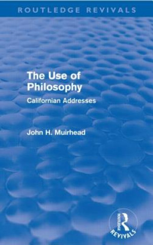 Kniha Use of Philosophy (Routledge Revivals) John H. Muirhead