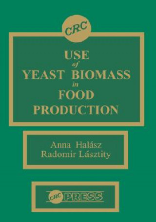 Kniha Use of Yeast Biomass in Food Production Radomir Lasztity