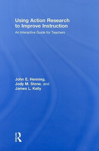 Buch Using Action Research to Improve Instruction James L. Kelly