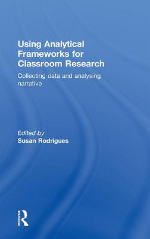 Livro Using Analytical Frameworks for Classroom Research Susan Rodrigues