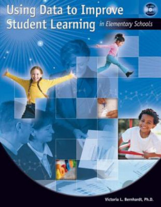 Book Using Data to Improve Student Learning in Elementary School Victoria Bernhardt