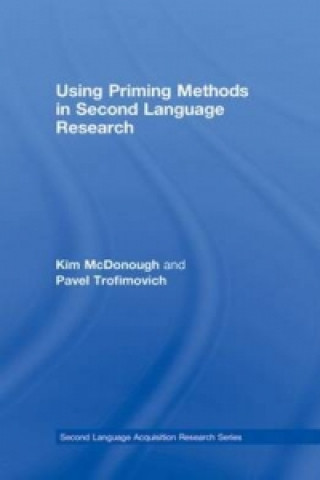 Kniha Using Priming Methods in Second Language Research Pavel Trofimovich