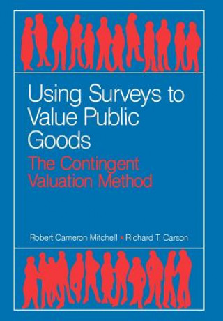 Könyv Using Surveys to Value Public Goods Richard T. Carson