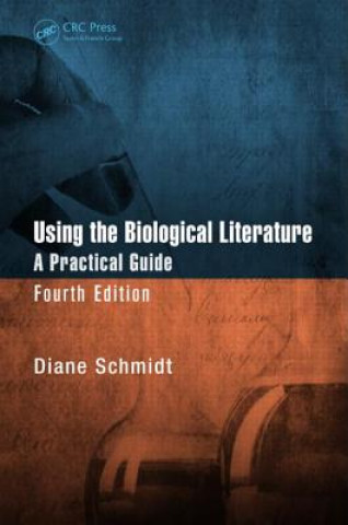 Kniha Using the Biological Literature Diane C. Schmidt