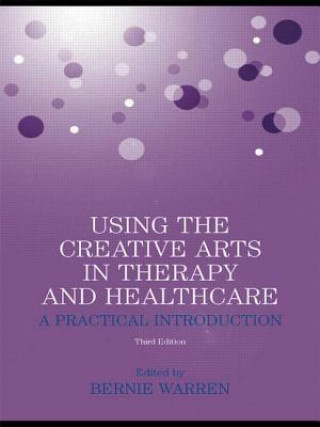 Carte Using the Creative Arts in Therapy and Healthcare 