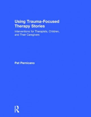 Livre Using Trauma-Focused Therapy Stories Pat Pernicano