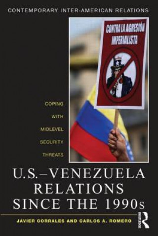 Kniha U.S.-Venezuela Relations since the 1990s Carlos A. Romero