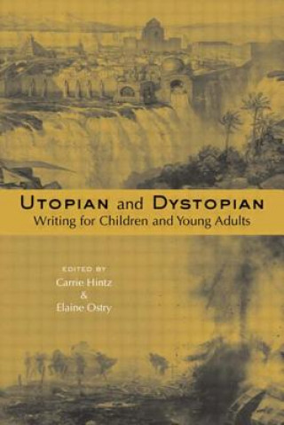 Könyv Utopian and Dystopian Writing for Children and Young Adults 