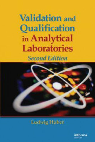 Knjiga Validation and Qualification in Analytical Laboratories Ludwig Huber