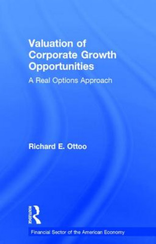Könyv Valuation of Corporate Growth Opportunities Richard E. Ottoo