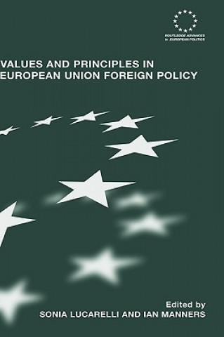 Kniha Values and Principles in European Union Foreign Policy Sonia Lucarelli