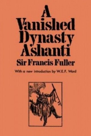 Kniha Vanished Dynasty - Ashanti Sir Francis Fuller