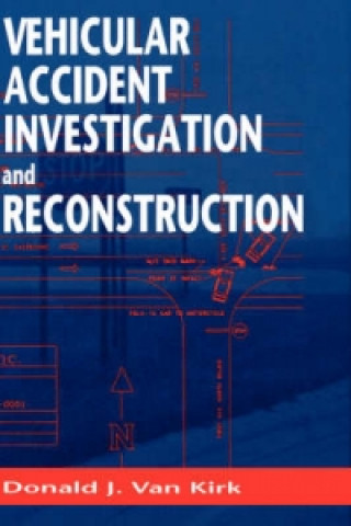 Carte Vehicular Accident Investigation and Reconstruction Donald J. Van Kirk