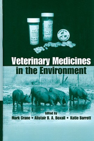 Kniha Veterinary Medicines in the Environment Mark Crane