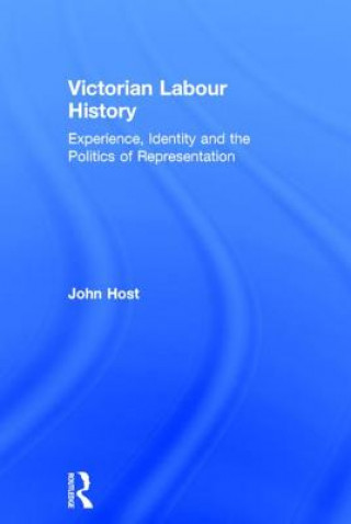 Kniha Victorian Labour History John Host