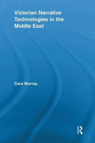 Carte Victorian Narrative Technologies in the Middle East Cara Murray