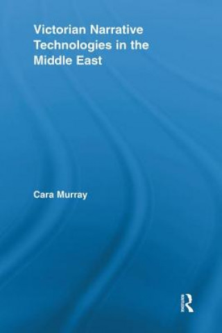 Book Victorian Narrative Technologies in the Middle East Cara Murray