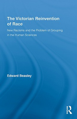 Book Victorian Reinvention of Race Edward Beasley