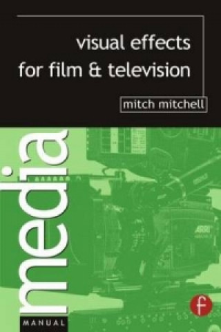 Kniha Visual Effects for Film and Television Mitch Mitchell