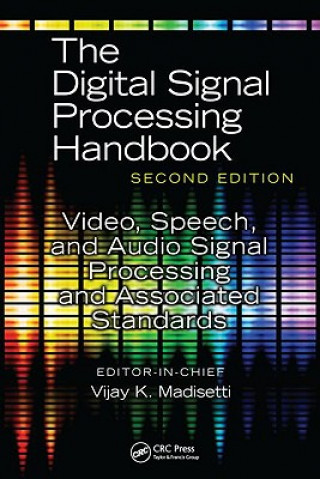 Kniha Video, Speech, and Audio Signal Processing and Associated Standards Vijay K. Madisetti