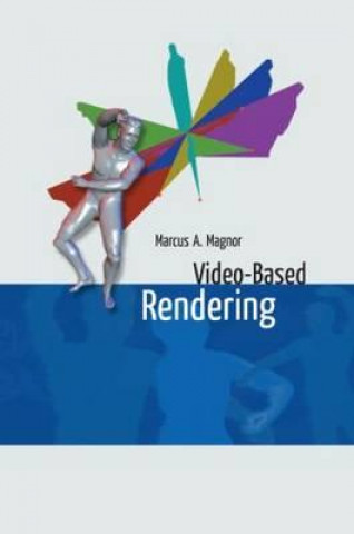 Knjiga Video-Based Rendering Marcus A. Magnor