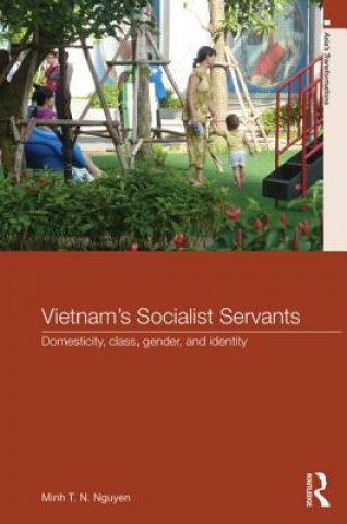 Книга Vietnam's Socialist Servants Minh T. N. Nguyen