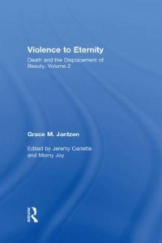 Könyv Violence to Eternity Grace M. Jantzen