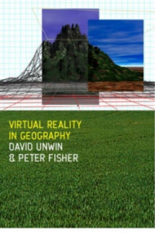 Knjiga Virtual Reality in Geography David Unwin