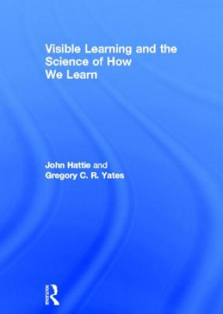 Kniha Visible Learning and the Science of How We Learn Gregory C. R. Yates