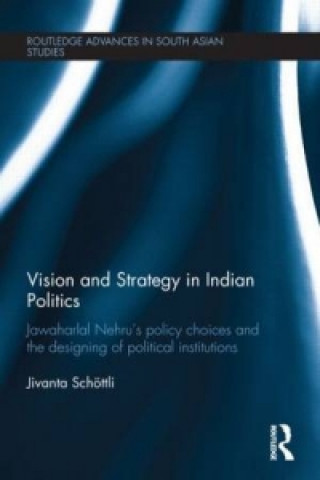 Könyv Vision and Strategy in Indian Politics Jivanta Schoettli