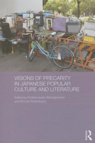 Knjiga Visions of Precarity in Japanese Popular Culture and Literature 