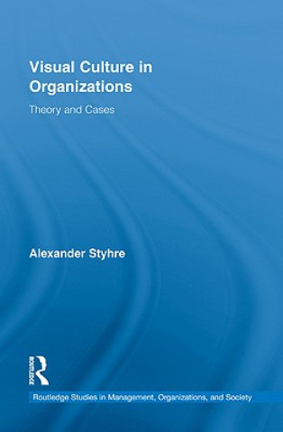 Книга Visual Culture in Organizations Alexander Styhre