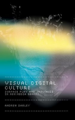 Könyv Visual Digital Culture Andrew Darley