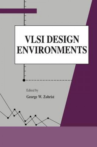 Kniha VLSI Design Environments George Zobrist