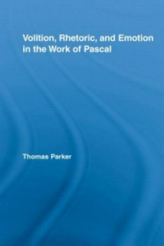 Książka Volition, Rhetoric, and Emotion in the Work of Pascal Thomas Parker