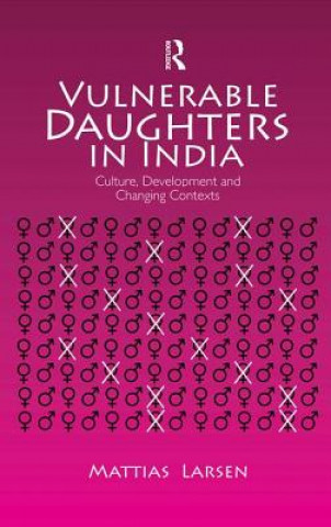 Książka Vulnerable Daughters in  India Mattias Larsen