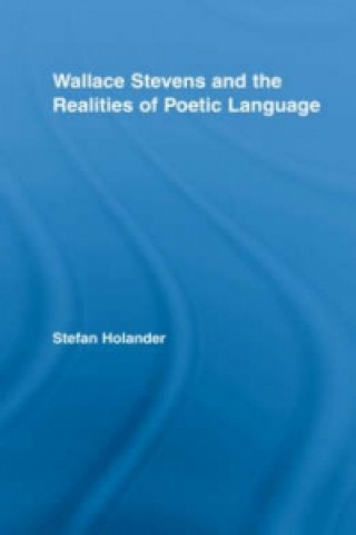 Buch Wallace Stevens and the Realities of Poetic Language Stefan Holander