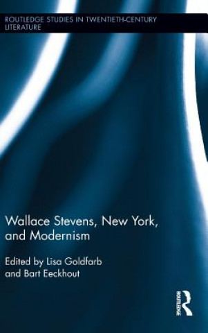 Kniha Wallace Stevens, New York, and Modernism Lisa Goldfarb