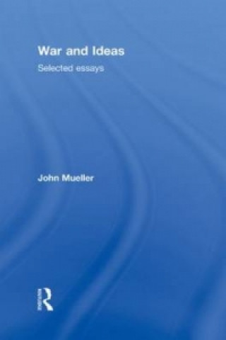 Kniha War and Ideas John E. Mueller