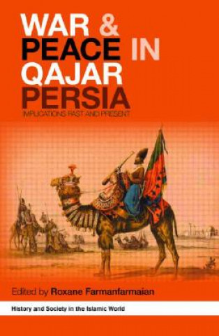 Βιβλίο War and Peace in Qajar Persia Roxane Farmanfarmaian