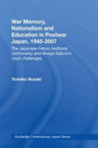 Könyv War Memory, Nationalism and Education in Postwar Japan Yoshiko Nozaki
