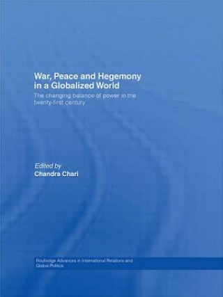 Kniha War, Peace and Hegemony in a Globalized World Chandra Chari