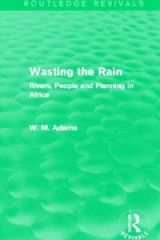 Buch Wasting the Rain (Routledge Revivals) William M. Adams