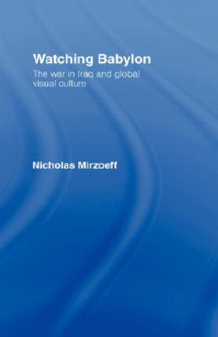 Carte Watching Babylon Nicholas Mirzoeff