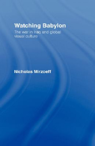 Kniha Watching Babylon Nicholas Mirzoeff