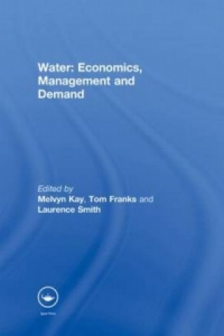 Kniha Water: Economics, Management and Demand Melvyn Kay